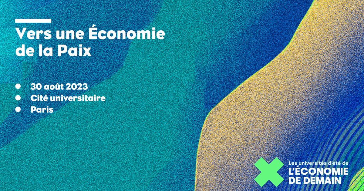 Université d'été Impact France : "Vers une économie de la Paix"